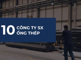 Danh Sách Các Công Ty Sản Xuất Ống Thép Tại Việt Nam